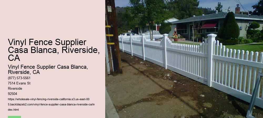 Vinyl Fence Supplier Casa Blanca, Riverside, CA